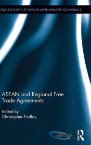 Title: ASEAN and Regional Free Trade Agreements / Edition 1, Author: Christopher Findlay