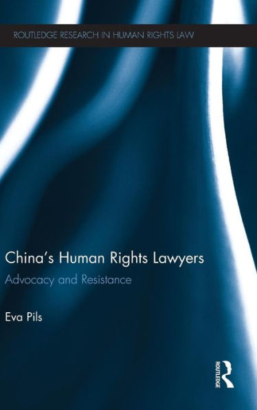 China's Human Rights Lawyers: Advocacy and Resistance / Edition 1