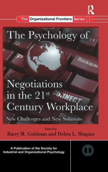 the Psychology of Negotiations 21st Century Workplace: New Challenges and Solutions