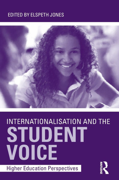 Internationalisation and the Student Voice: Higher Education Perspectives / Edition 1