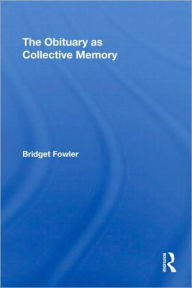 Title: The Obituary as Collective Memory, Author: Bridget Fowler