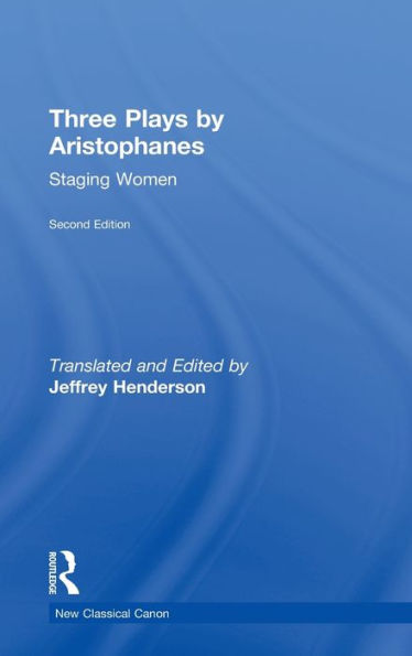 Three Plays by Aristophanes: Staging Women / Edition 2