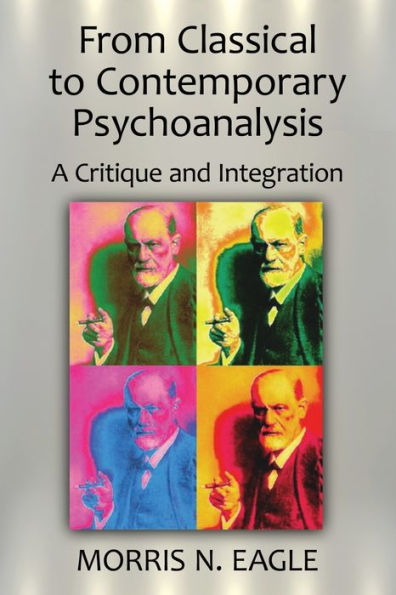 From Classical to Contemporary Psychoanalysis: A Critique and Integration / Edition 1