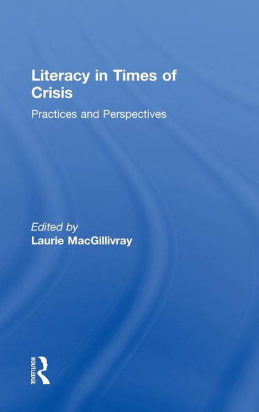 Literacy in Times of Crisis: Practices and Perspectives / Edition 1