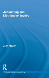 Title: Accounting and Distributive Justice / Edition 1, Author: John Flower