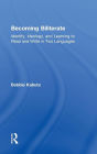 Becoming Biliterate: Identity, Ideology, and Learning to Read and Write in Two Languages / Edition 1
