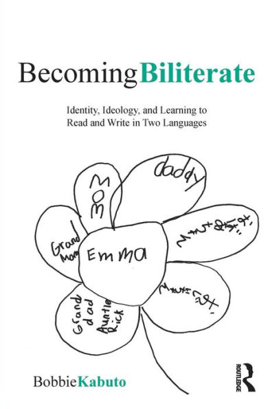 Becoming Biliterate: Identity, Ideology, and Learning to Read and Write in Two Languages / Edition 1