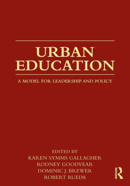 Urban Education: A Model for Leadership and Policy / Edition 1