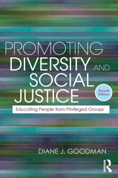 Promoting Diversity and Social Justice: Educating People from Privileged Groups, Second Edition / Edition 1