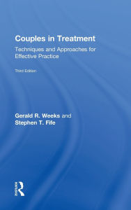 Title: Couples in Treatment: Techniques and Approaches for Effective Practice, Author: Gerald R. Weeks