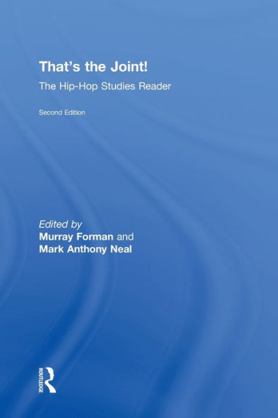 That's the Joint!: The Hip-Hop Studies Reader / Edition 2