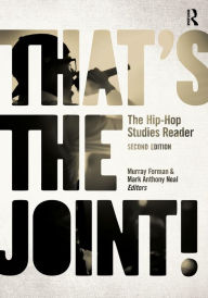 Title: That's the Joint!: The Hip-Hop Studies Reader / Edition 2, Author: Murray Forman