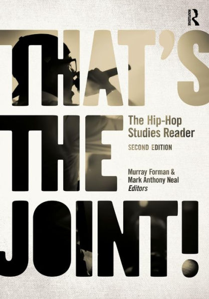 That's the Joint!: The Hip-Hop Studies Reader / Edition 2