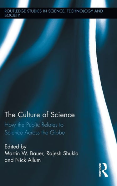 The Culture of Science: How the Public Relates to Science Across the Globe / Edition 1