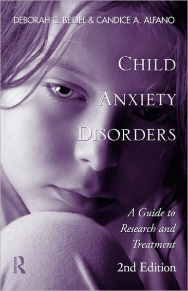 Child Anxiety Disorders: A Guide to Research and Treatment, 2nd Edition / Edition 2