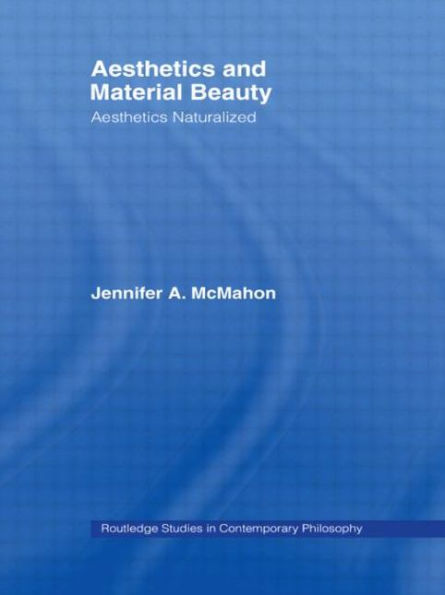 Aesthetics and Material Beauty: Naturalized