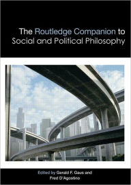 Title: The Routledge Companion to Social and Political Philosophy / Edition 1, Author: Gerald Gaus