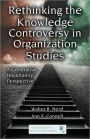 Rethinking the Knowledge Controversy in Organization Studies: A Generative Uncertainty Perspective / Edition 1