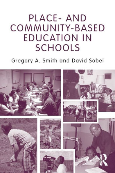 Place- and Community-Based Education in Schools / Edition 1