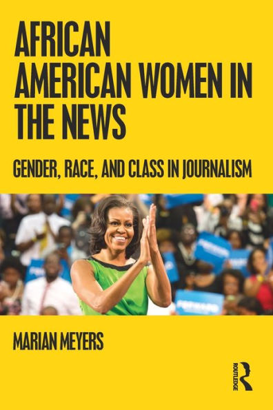 African American Women the News: Gender, Race, and Class Journalism