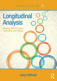 Title: Longitudinal Analysis: Modeling Within-Person Fluctuation and Change / Edition 1, Author: Lesa Hoffman