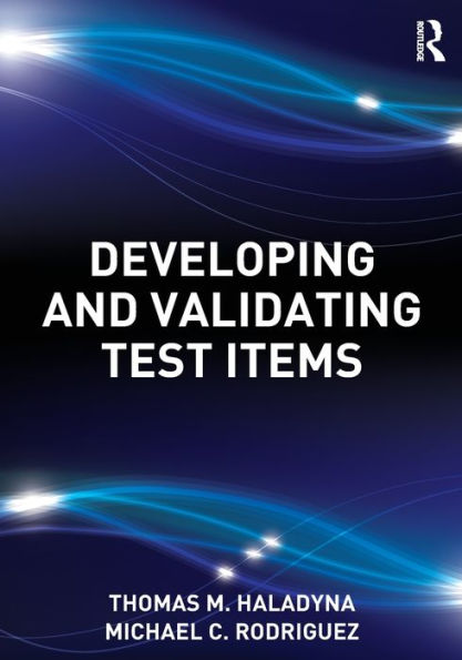Developing and Validating Test Items / Edition 1