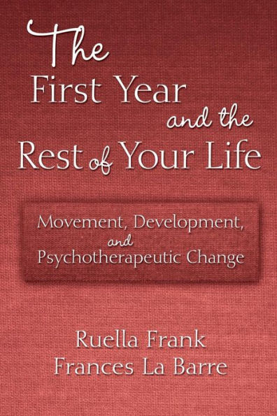the First Year and Rest of Your Life: Movement, Development, Psychotherapeutic Change