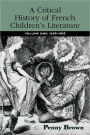 A Critical History of French Children's Literature: Volume One: 1600-1830 / Edition 1