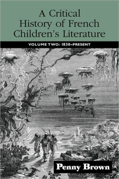 A Critical History of French Children's Literature: Volume Two: 1830-Present / Edition 1