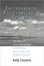 Environmental Policymaking in Congress: Issue Definitions in Wetlands, Great Lakes and Wildlife Policies / Edition 1