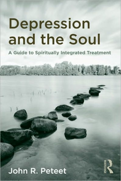 Depression and the Soul: A Guide to Spiritually Integrated Treatment