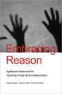 Embracing Reason: Egalitarian Ideals and the Teaching of High School Mathematics / Edition 1