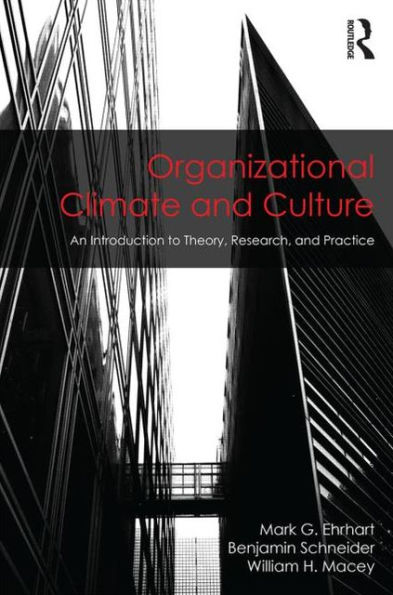 Organizational Climate and Culture: An Introduction to Theory, Research, Practice