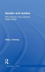 Title: Gender and Justice: Why Women in the Judiciary Really Matter, Author: Sally Kenney