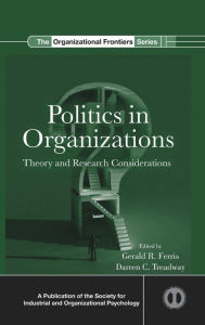 Title: Politics in Organizations: Theory and Research Considerations, Author: Gerald R. Ferris