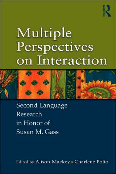 Multiple Perspectives on Interaction: Second Language Research in Honor of Susan M. Gass / Edition 1