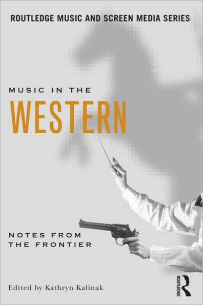 Music in the Western: Notes From the Frontier / Edition 1