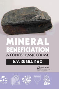 Title: Mineral Beneficiation: A Concise Basic Course / Edition 1, Author: D.V. Subba Rao