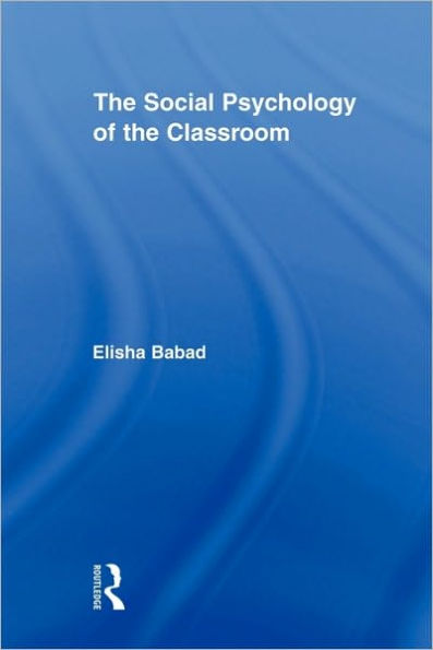 The Social Psychology of the Classroom / Edition 1