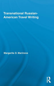 Title: Transnational Russian-American Travel Writing / Edition 1, Author: Margarita Marinova