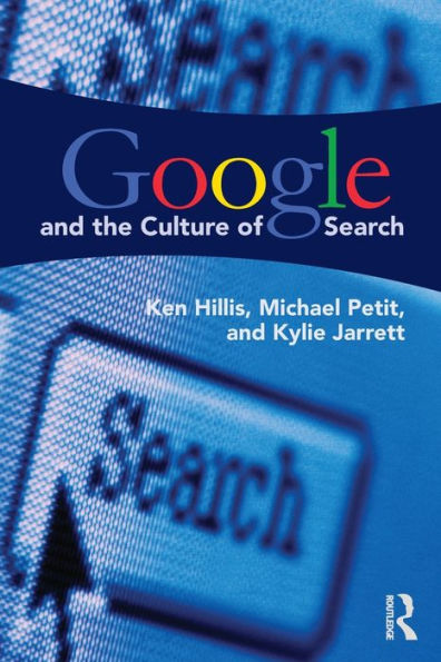 Google and the Culture of Search / Edition 1