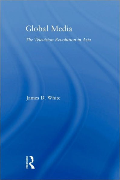 Global Media: The Television Revolution in Asia