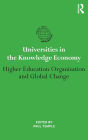 Universities in the Knowledge Economy: Higher education organisation and global change
