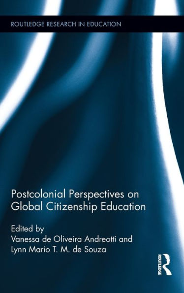 Postcolonial Perspectives on Global Citizenship Education / Edition 1