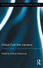 Global Cold War Literature: Western, Eastern and Postcolonial Perspectives