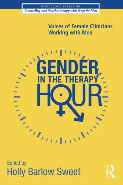 Gender the Therapy Hour: Voices of Female Clinicians Working with Men