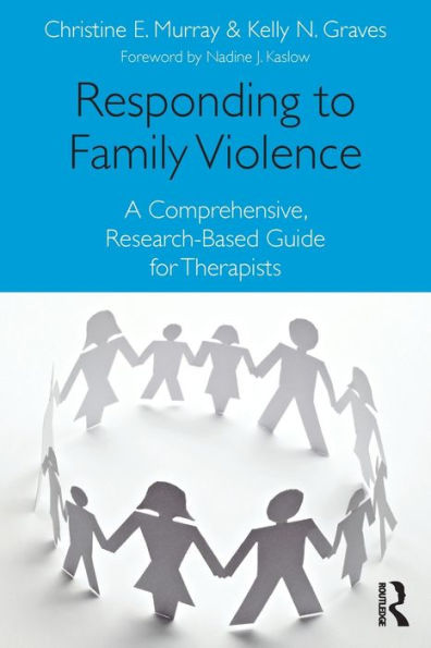 Responding to Family Violence: A Comprehensive, Research-Based Guide for Therapists / Edition 1