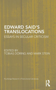 Title: Edward Said's Translocations: Essays in Secular Criticism / Edition 1, Author: Tobias Doring