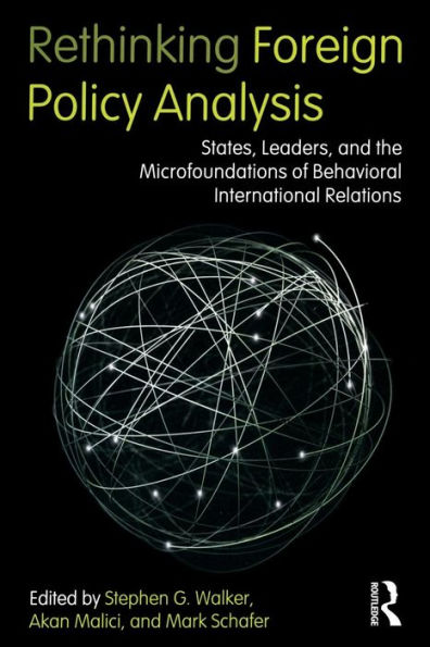 Rethinking Foreign Policy Analysis: States, Leaders, and the Microfoundations of Behavioral International Relations / Edition 1