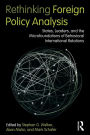 Rethinking Foreign Policy Analysis: States, Leaders, and the Microfoundations of Behavioral International Relations / Edition 1